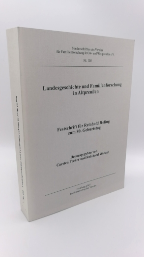 Fecker, Carsten (Herausgeber): Landesgeschichte und Familienforschung in Altpreußen Festschrift für Reinhold Heling zum 80. Geburtstag