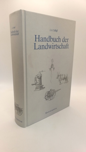 Schlipf, Johann Adam: Handbuch der Landwirtschaft Ausgaben von 1898 und 1958 in einem Band