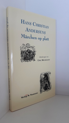 Hans Christian Andersen, Michelsen, Uwe: Hans Christian Andersens Märchen op platt / ut dat Dän. öberdroogen vun Uwe Michelsen 