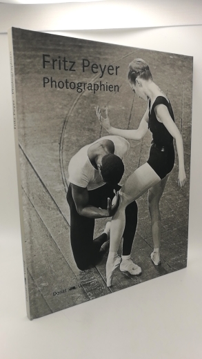 Peyer, Fritz: Fritz Peyer - Photographien 26. Mai bis 28. Juli 2002, Landesmuseum für Kunst und Kulturgeschichte Oldenburg