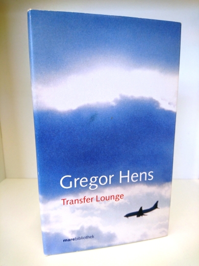 Hens, Gregor (Verfasser): Transfer-Lounge Deutsch-amerikanische Geschichten / Gregor Hens