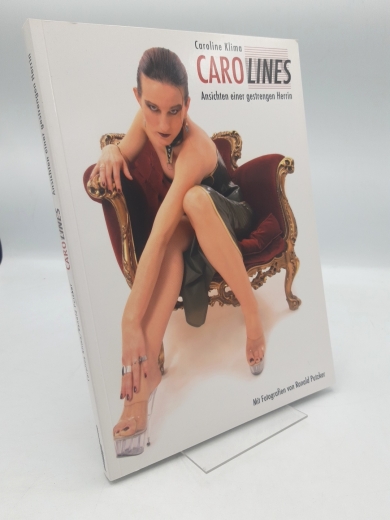 Putzker, Ronald: CaroLines Mistress CaroLines böse Zeilen; [Ansichten einer gestrengen Herrin] / mit Fotogr. von Ronald Putzker. [Texte: Caroline Klima