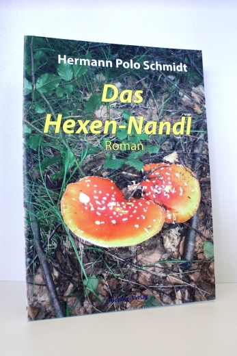 Schmidt, Hermann (Verfasser): Das Hexen-Nandl Roman / Hermann Polo Schmidt