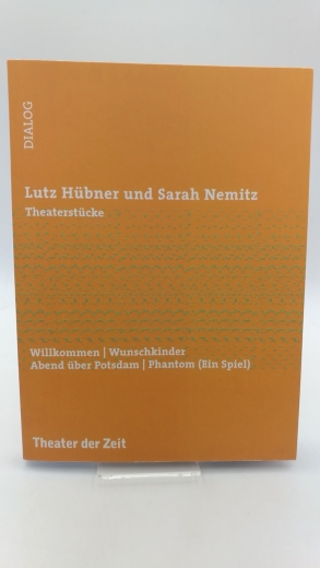 Hübner, Lutz: Lutz Hübner und Sarah Nemitz: Theaterstücke 