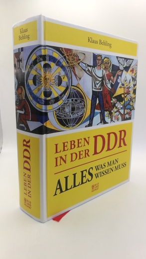 Behling, Klaus (Verfasser): Leben in der DDR Alles was man wissen muss / Klaus Behling