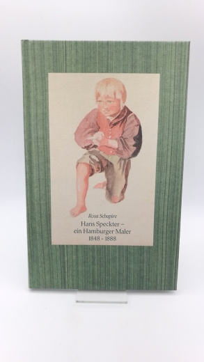 Schapire, Rosa: Hans Speckter - ein Hamburger Maler 1848 - 1888 / Rosa Schapire. Vorw. Gisela Jaacks