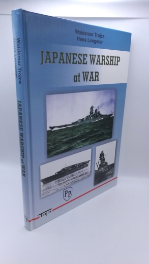 Trojca, Waldemar: Japanese Warships at War Vol. 1