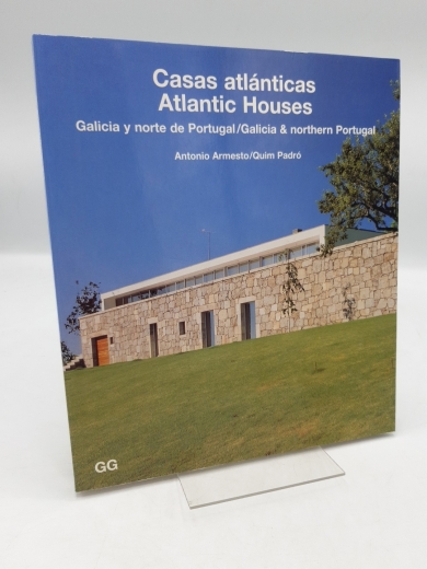 Armesto, Antonio: Casas Atlanticas. Atlantic Houses Galicia Y Norte De Portugal / Galicia & Northern Portugal