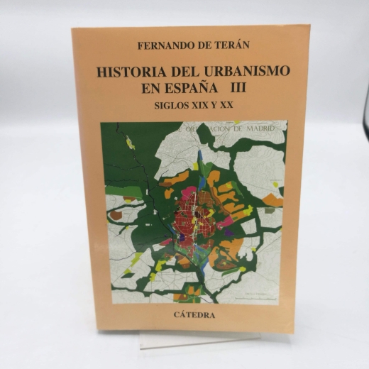 De Terán, Fernando: Historia Del Urbanismo En España III (Vol. 3) Siglos XIX Y XX