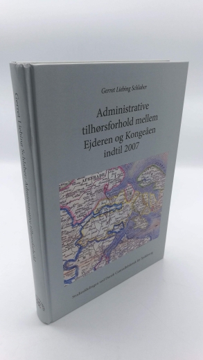 Liebing Schlaber, Gerret: Administrative tilhorsforhold mellem Ejderen og Kongeaen indtil 2007 