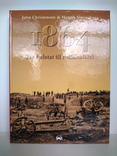 John Christensen / Henrik Stevnsborg: 1864 Fra helstat til nationalstat