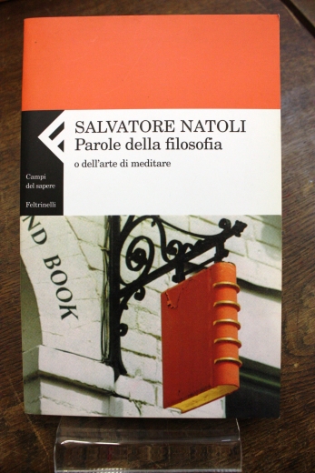 Natoli, Salvatore: Parole della filosofia o dell'arte di meditare