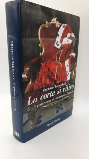 Tessandori, Vincenzo: La corte si ritira Storie controverse di controversa giustizia