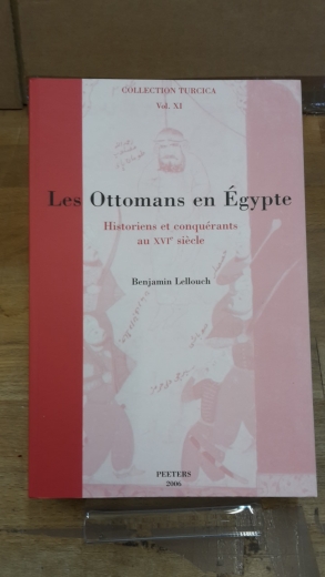 Lellouch, B.: Les Ottomans En Egypte Historiens Et Conquerants Au Xvie Siecle