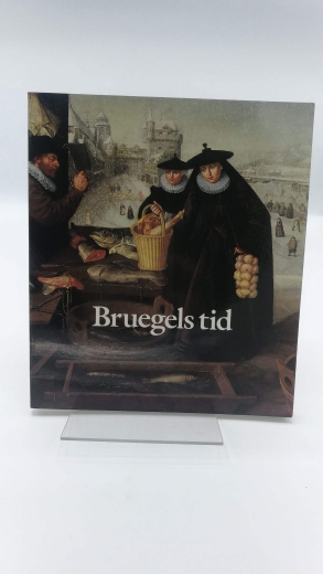 Nationalmuseum Stockholm (Hrsg.): Bruegels tid: Nederlandsk konst 1540-1620