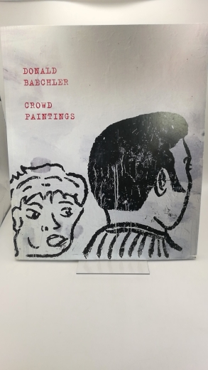 Galleri Lars Bohman (Hrsg.), : Donald Baechler: Crowd Paintings Poems by David Greenberg