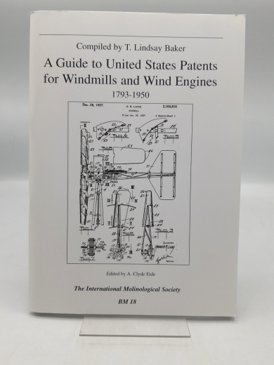 Baker, T. Lindesay: A Guide to United States Patents for Windmills and Wind Engines 1793-1950