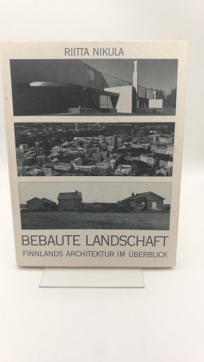 Nikula, Riitta: Bebaute Landschaft Finnlands Architektur im Überblick