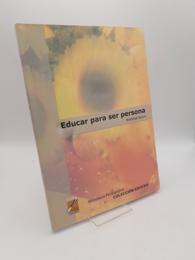 Winfried Böhm: Educar para ser persona Bibliotheca Pedagogica Colleccion edoceo 4