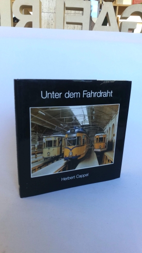 Cappel, Herbert: Unter Dem Fahrdraht 