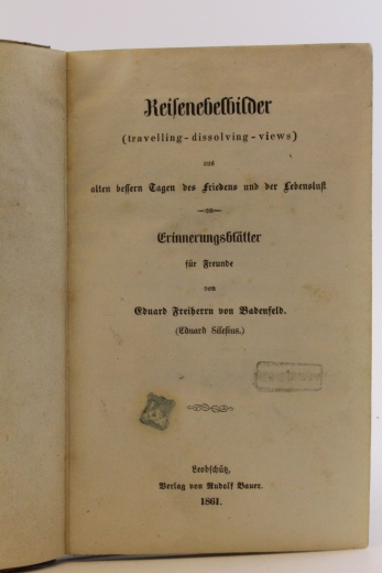 Badenfeld, Eduard Freiherr von (Eduard Silesius): Reisenebelbilder (travelling - dissolving - views) aus alten besseren Tagen des Friedens und der Lebenslust. Eriinerungsblätter für Freunde