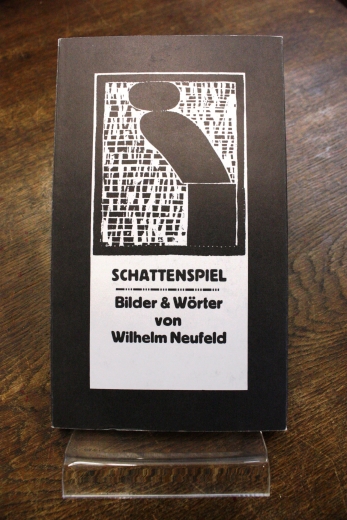 Neufeld, Wilhelm: Schattenspiel. Bilder & Wörter