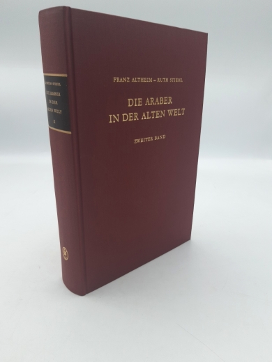 Altheim, Franz: Die Araber in der Alten Welt. Zweiter [2.] Band Bis zur Reichstrennung