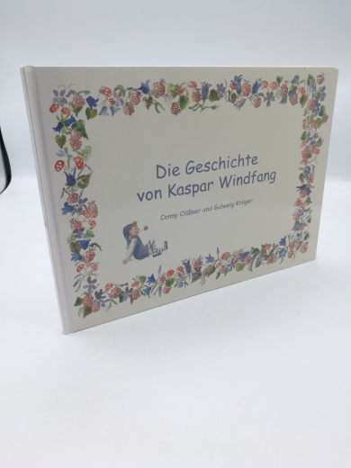 Clößner, Conny: Die Geschichte von Kaspar Windfang 