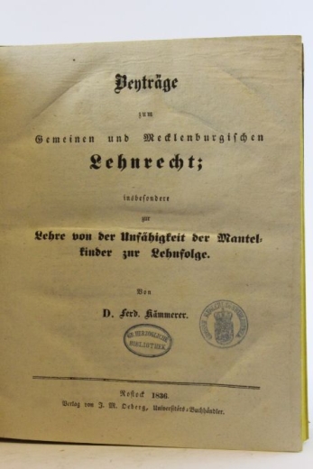 Kämmerer, D. F.: Beyträge zum Gemeinen und Mecklenburgischen Lehnrecht insbesondere zur Lehre von der Unfähigkeit der Mantelkinder zur Lehnfolge