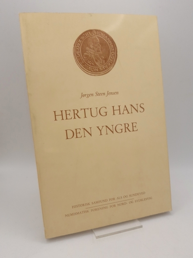 Jensen, Jorgen Steen: Hertug Hans Den Yngre (Fra als og sundeved, bind 50)