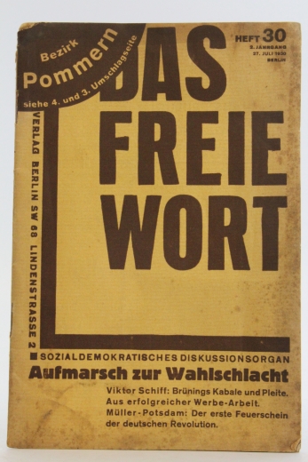 ohne Autor: Das Freie Wort 30. Heft Sozialdemokratisches Diskussionsorgan Aufmarsch zur Wahlschlacht. Viktor Schiff: Brünings Kabale und Pleite. Aus erfolgreicher Werbe-Arbeit. Müller-Potsdam: Der erste Feuerschein der deutschen Revolution