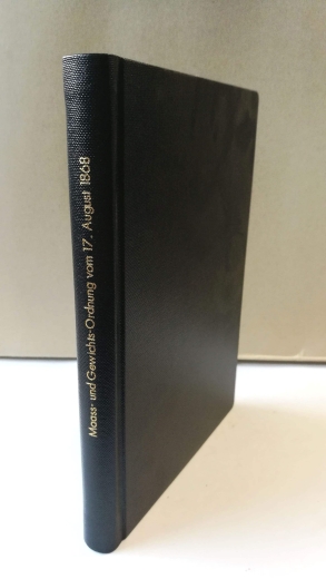 Kletke, G. M.: Maaß- und Gewichts-Ordnung vom 17. August 1868 nebst der Eich-Ordnung vom 16. Juli 1869 Mit sämmtlichen, bis incl. August 1871 ergangenen diese gesetze ergänzenden und erläuternden Bestimmungen