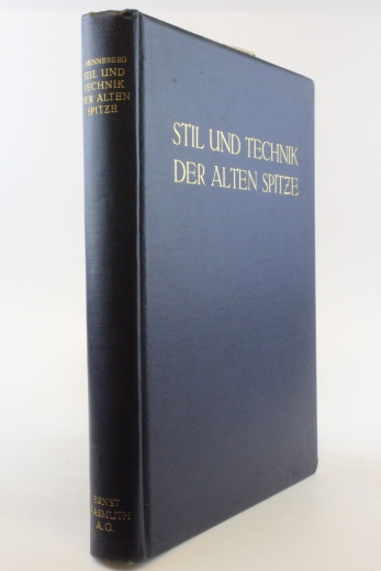 Henneberg, Freiherr Alfred von: Stil und Technik der alten Spitze Mit einem Geleitwort von Wilhelm Pinder