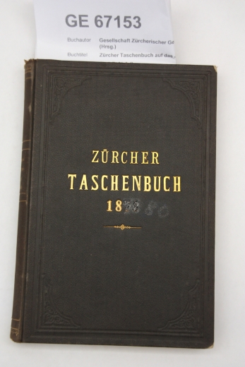 Gesellschaft Zürcherischer Geschichtsfreunde (Hrsg.): Zürcher Taschenbuch auf das Jahr 1880. Neue Folge: Dritter Jahrgang.