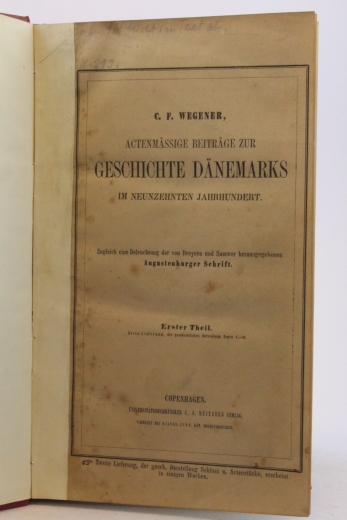 Wegener, C. F.: Actenmässige Beiträge zur Geschichte Dänemarks im neunzehnten Jahrhundert. Erster Theil. Erste Lieferung der geschichtlichen Darstellung Bogen 1-46