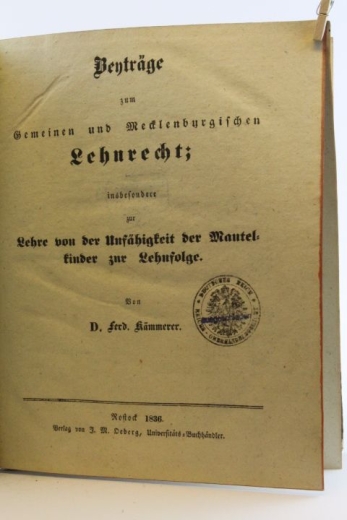Kämmerer, D. Ferd.: Beyträge zum Gemeinen und Mecklenburgischen Lehnrecht insbesondere zur Lehre von der Unfähigkeit der Mantelkinder zur Lehnfolge
