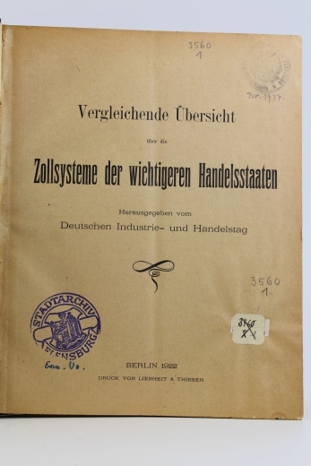 Deutscher Industrie- und Handelstag (Hrsg.): Vergleichende Übersicht über die Zollsysteme der wichtigeren Handelsstaaten