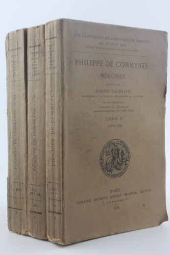 Calmette, Joseph: Philippe de Commynes Mémoires. Tome I (1464-1474). Tome II (1474-1483). Tome III (1484-1498)