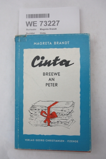 Magreta Brandt: Cinta. Breewe an Peter