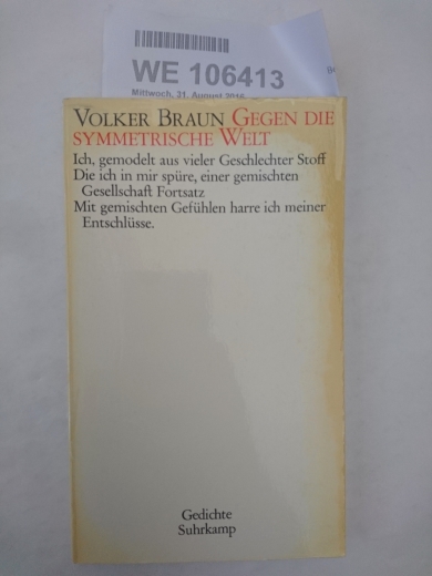 Braun, Volker: Gegen die symmetrische Welt Gedichte