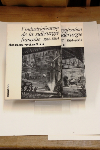 Vial, Jean: L Industrialisation de la Siderurgie Francaise 1814-1864