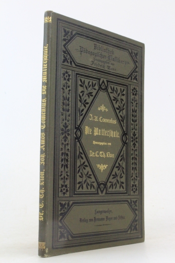 Lion (Hrsg.), Prof. Dr. C. Th.: Joh. Amos Comenius' Informato-Rium. Der Mutter Schul. das ist, Ein richtiger und augenscheinlicher bericht, wie frome Eltern, theils selbst, theils durch Ihre Ammen, Kinderwärterin, unndt andere mitgehülffen, ihr allerthewr