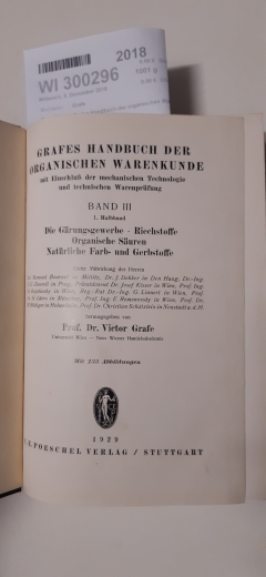 Grafe, Prof. Dr. Victor: Grafes Handbuch der organischen Warenkunde. Band III / 1. Halbband: Die Gärungsgewerbe, Riechstoffe, Organische Säuren, Natürliche Farb- und Gerbstoffe