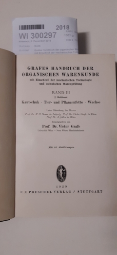 Grafe, Prof. Dr. Victor: Grafes Handbuch der organischen Warenkunde mit Einschluß der mechanischen Technologie und technischen Warenprüfung Band III / 2. Halbband: Kautschuk, Tier- und Pflanzenfette, Wachse