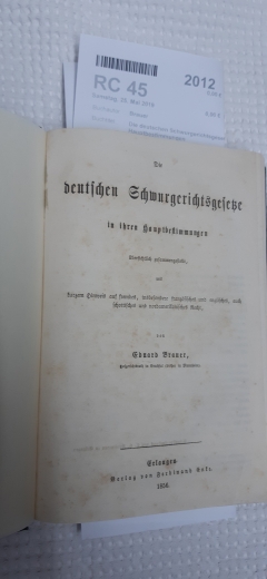 Brauer, Eduard: Die deutschen Schwurgerichtsgesetze in ihren Hauptbestimmungen übersichtlich zurammengestellt, mit kurzem Hinweis auf fremdes, insbesondere französisches und englisches, auch schottisches und nordamerikanisches Recht.