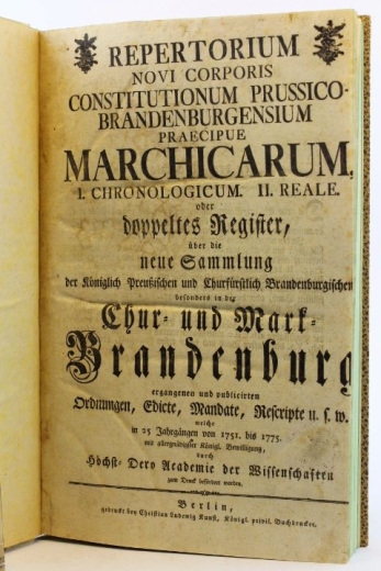 ohne Autor: Repertoriu novi corporis constitutionum Prussico-Brandenburgensium praecipue Marchicarum, I. Chronologicum, II. Reale oder doppeltes Register, über die neue Sammlung der königlich Preußischen und Churfürstlich Brandenburgischen besonders in de