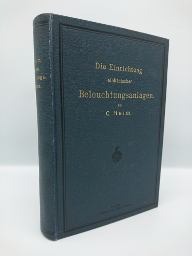 Carl Heim: Die Einrichtung elektrischer Beleuchtungsanlagen für Gleichstrombetrieb