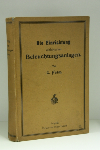 Carl Heim: Die Einrichtung elektrischer Beleuchtungsanlagen für Gleichstrombetrieb