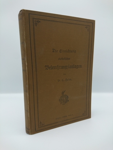 Carl Heim: Die Einrichtung elektrischer Beleuchtungsanlagen für Gleichstrombetrieb