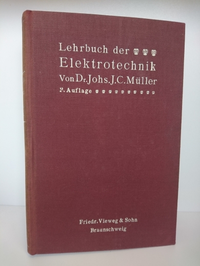 Müller, Dr. Johs. J. C. (Hrsg.): Lehrbuch der Elektrotechnik. Mit besonderer Berücksichtigung der elektrischen Anlagen auf Schiffen